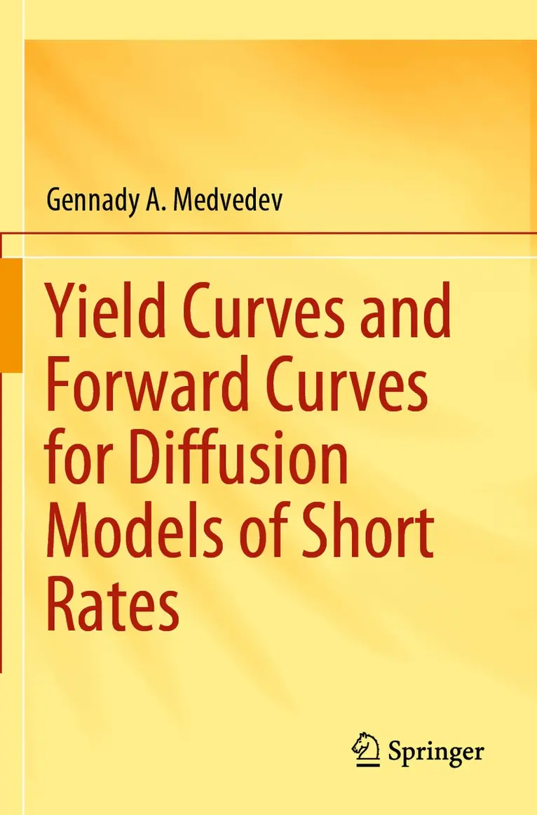 Gennady A. Medvedev - Yield Curves and Forward Curves for Diffusion Models of Short Rates, Häftad. Tillgänglighet: Lägg i varukorg