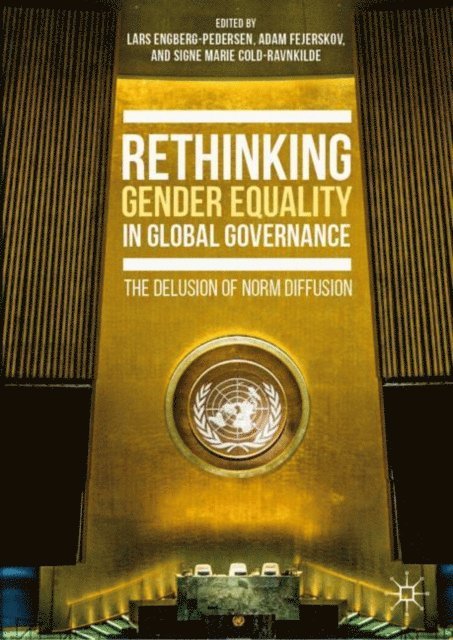 Signe Marie Cold-Ravnkilde, Adam Fejerskov, Lars Engberg-Pedersen - Rethinking Gender Equality in Global Governance, E-bok