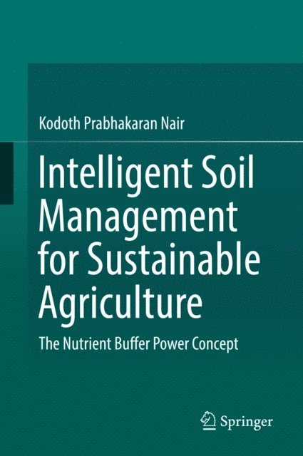 Kodoth Prabhakaran Nair - Intelligent Soil Management for Sustainable Agriculture, E-bok