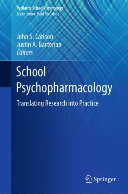 Justin A. Barterian, John S. Carlson - School Psychopharmacology, E-bok