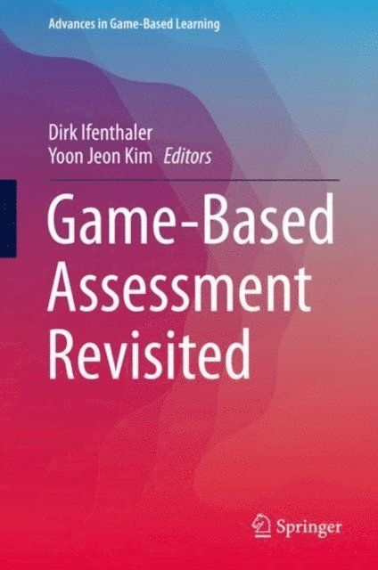 Yoon Jeon Kim, Dirk Ifenthaler - Game-Based Assessment Revisited, E-bok