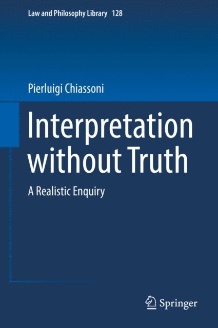 Pierluigi Chiassoni - Interpretation without Truth, E-bok