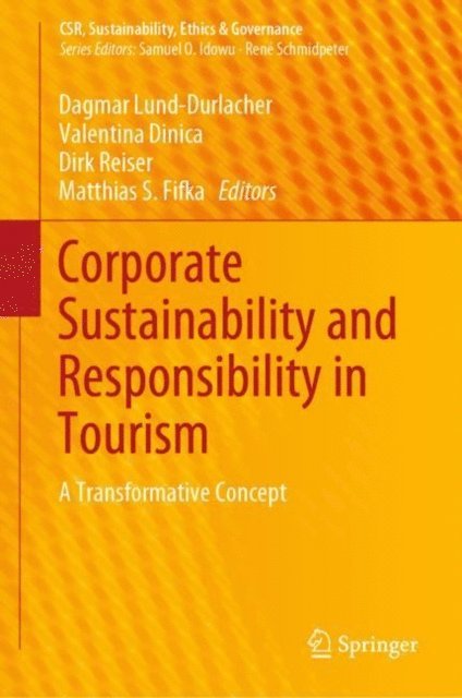 Matthias S. Fifka, Dirk Reiser, Valentina Dinica, Dagmar Lund-Durlacher - Corporate Sustainability and Responsibility in Tourism, E-bok