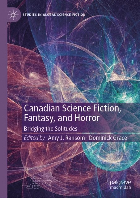 Dominick Grace, Amy J. Ransom - Canadian Science Fiction, Fantasy, and Horror, E-bok