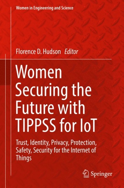 Florence D. Hudson - Women Securing the Future with TIPPSS for IoT, E-bok