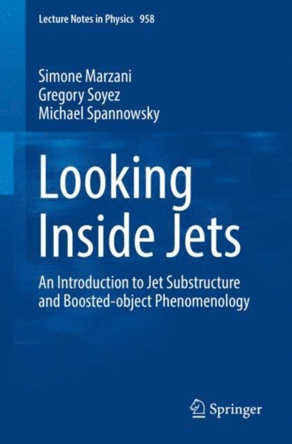 Michael Spannowsky, Gregory Soyez, Simone Marzani - Looking Inside Jets, E-bok