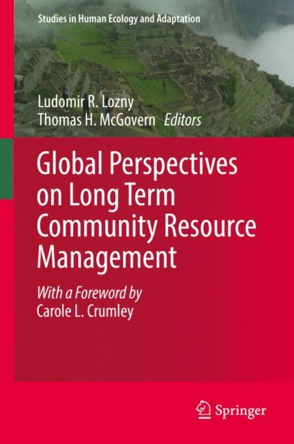 Thomas H. McGovern, Ludomir R. Lozny - Global Perspectives on Long Term Community Resource Management, E-bok