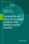 Sustainability on University Campuses: Learning, Skills Building and Best Practices