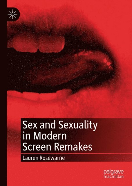 Lauren Rosewarne - Sex and Sexuality in Modern Screen Remakes, E-bok