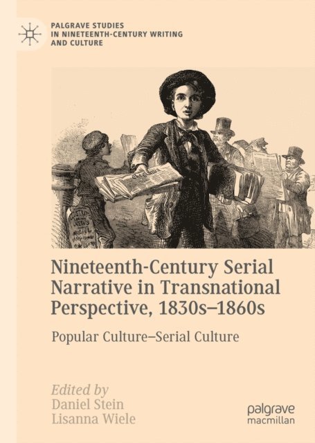 Lisanna Wiele, Daniel Stein - Nineteenth-Century Serial Narrative in Transnational Perspective, 1830s-1860s, E-bok