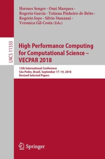 Veronica Gil-Costa, Silvio Stanzani, Rogerio Iope, Tatiana Pinheiro de Brito, Rogerio Garcia, Osni Marques, Hermes Senger - High Performance Computing for Computational Science - VECPAR 2018, E-bok