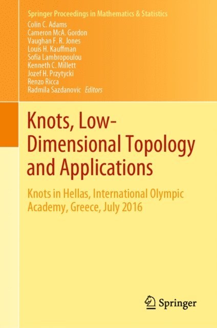 Radmila Sazdanovic, Renzo Ricca, Jozef H. Przytycki, Kenneth C. Millett, Sofia Lambropoulou, Louis H. Kauffman, Vaughan F.R. Jones, Cameron McA. Gordon, Colin C. Adams - Knots, Low-Dimensional Topology and Applications, E-bok