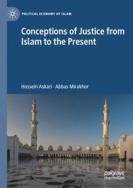 Abbas Mirakhor, Hossein Askari - Conceptions of Justice from Islam to the Present, E-bok