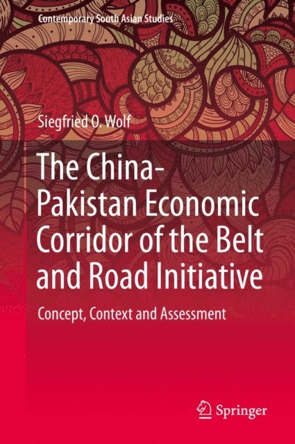 Siegfried O. Wolf - China-Pakistan Economic Corridor of the Belt and Road Initiative, E-bok