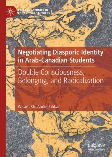 Wisam Kh. Abdul-Jabbar - Negotiating Diasporic Identity in Arab-Canadian Students, E-bok