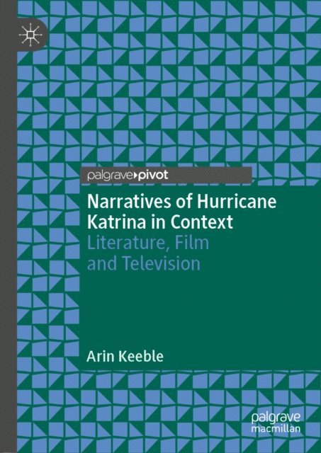 Arin Keeble - Narratives of Hurricane Katrina in Context, E-bok