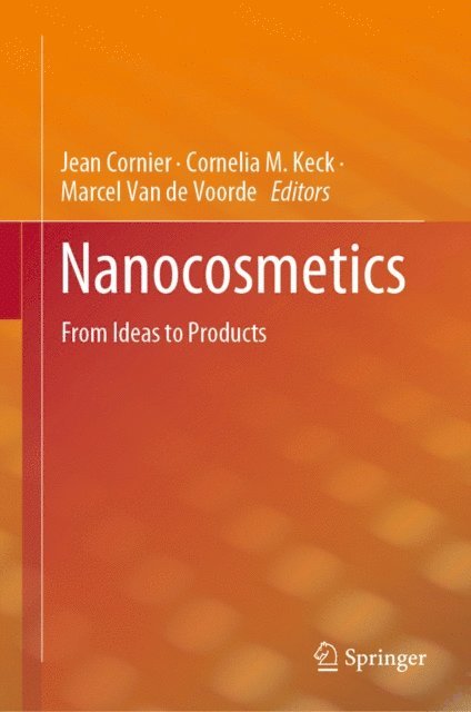 Marcel Van de Voorde, Cornelia M. Keck, Jean Cornier - Nanocosmetics, E-bok