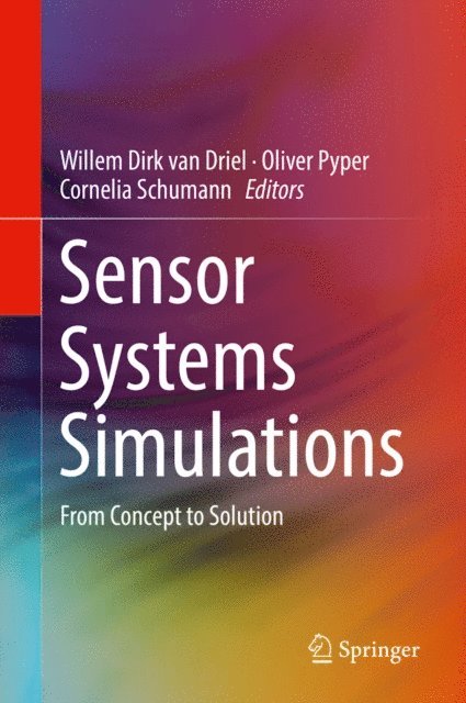 Cornelia Schumann, Oliver Pyper, Willem Dirk van Driel - Sensor Systems Simulations, E-bok