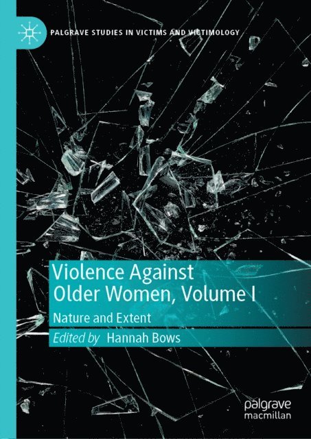 Hannah Bows - Violence Against Older Women, Volume I, E-bok