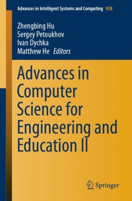 Matthew He, Ivan Dychka, Sergey Petoukhov, Zhengbing Hu - Advances in Computer Science for Engineering and Education II, E-bok