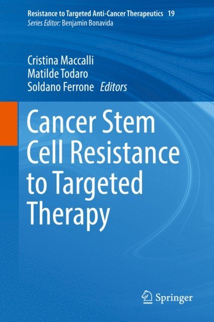 Soldano Ferrone, Matilde Todaro, Cristina Maccalli - Cancer Stem Cell Resistance to Targeted Therapy, E-bok