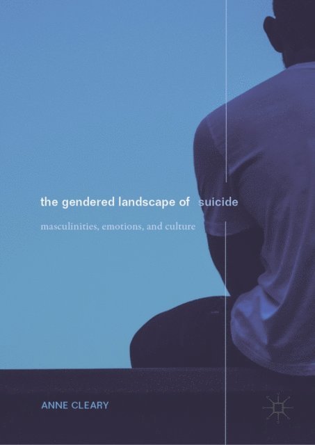 Anne Cleary - Gendered Landscape of Suicide, E-bok
