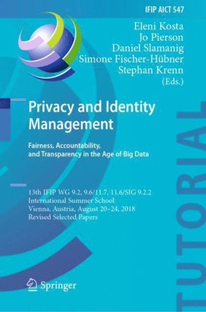 Stephan Krenn, Simone Fischer-Hubner, Daniel Slamanig, Jo Pierson, Eleni Kosta - Privacy and Identity Management. Fairness, Accountability, and Transparency in the Age of Big Data, E-bok