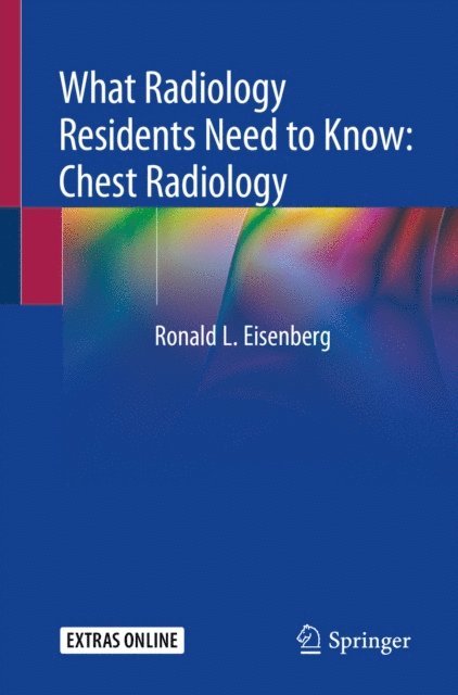 Ronald L. Eisenberg - What Radiology Residents Need to Know: Chest Radiology, E-bok
