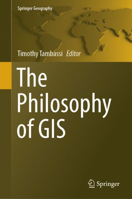 Timothy Tambassi - Philosophy of GIS, E-bok