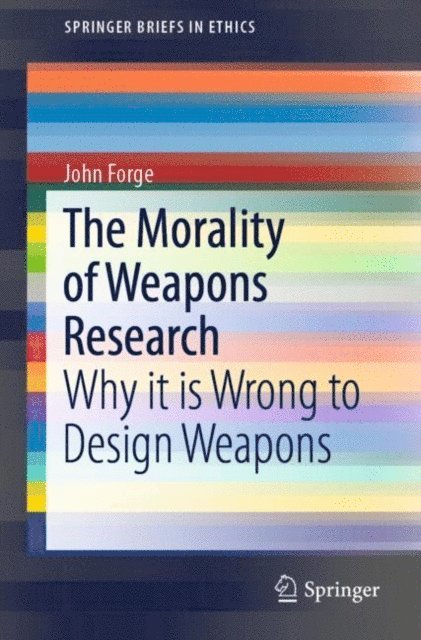 John Forge - Morality of Weapons Research, E-bok