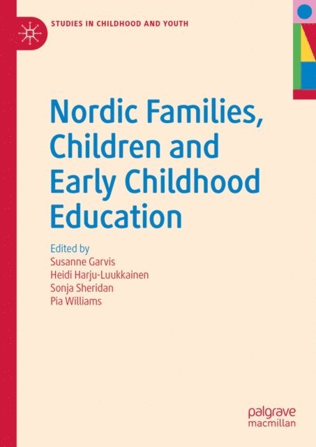 Pia Williams, Sonja Sheridan, Heidi Harju-Luukkainen, Susanne Garvis - Nordic Families, Children and Early Childhood Education, E-bok