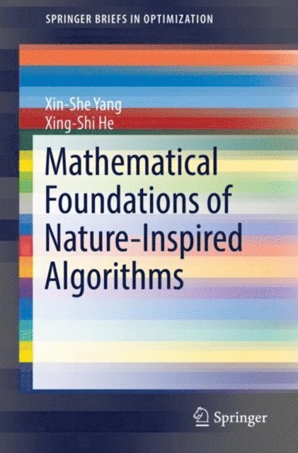 Xing-Shi He, Xin-She Yang - Mathematical Foundations of Nature-Inspired Algorithms, E-bok