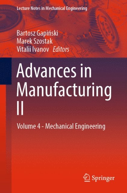 Vitalii Ivanov, Marek Szostak, Bartosz Gapinski - Advances in Manufacturing II, E-bok