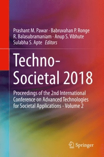 Sulabha S. Apte, Anup S. Vibhute, R. Balasubramaniam, Babruvahan P. Ronge, Prashant M. Pawar - Techno-Societal 2018, E-bok