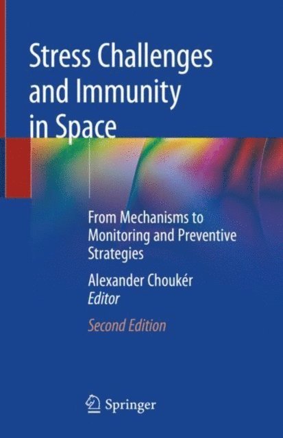 Alexander Chouker - Stress Challenges and Immunity in Space, E-bok