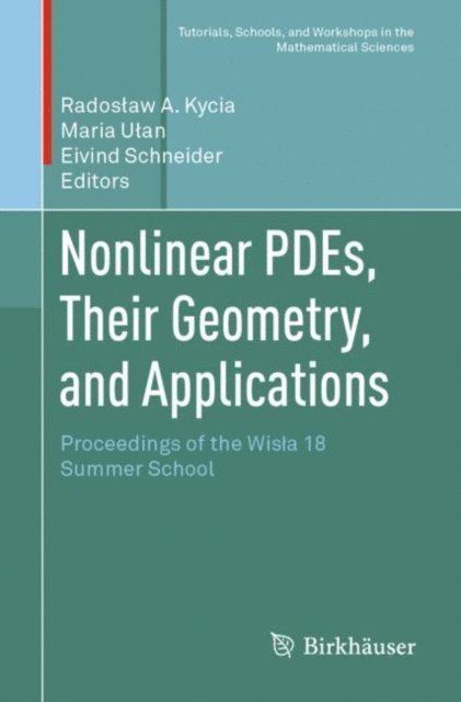 Eivind Schneider, Maria Ulan, Radoslaw A. Kycia - Nonlinear PDEs, Their Geometry, and Applications, E-bok