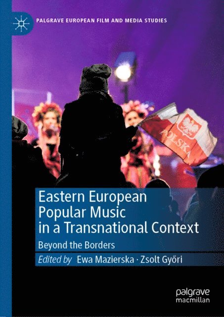 Zsolt Gyori, Ewa Mazierska - Eastern European Popular Music in a Transnational Context, E-bok