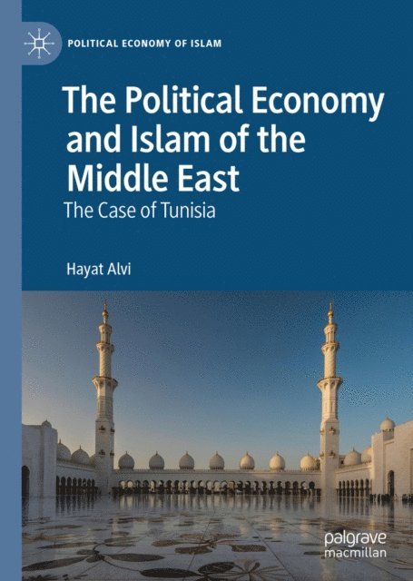 Hayat Alvi - Political Economy and Islam of the Middle East, E-bok