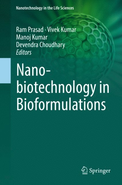 Devendra Choudhary, Manoj Kumar, Vivek Kumar, Ram Prasad - Nanobiotechnology in Bioformulations, E-bok