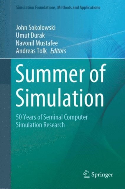 Andreas Tolk, Navonil Mustafee, Umut Durak, John Sokolowski - Summer of Simulation, E-bok