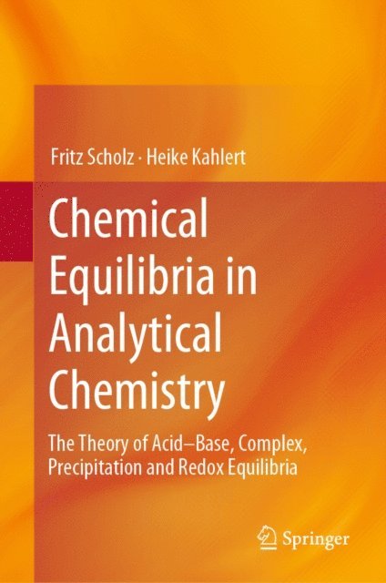 Heike Kahlert, Fritz Scholz - Chemical Equilibria in Analytical Chemistry, E-bok