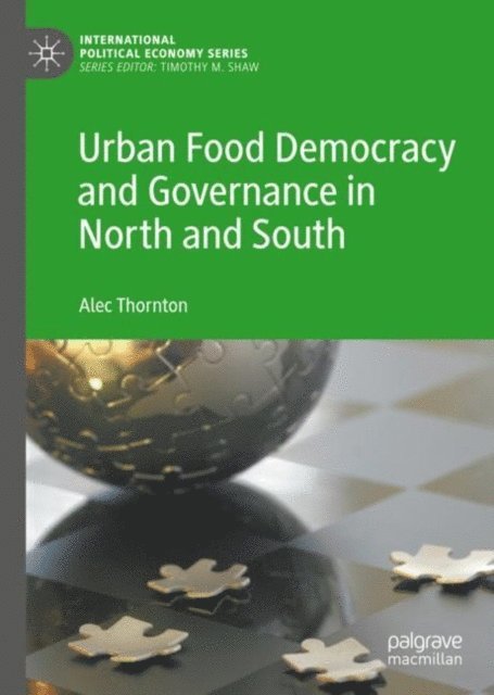 Alec Thornton - Urban Food Democracy and Governance in North and South, E-bok