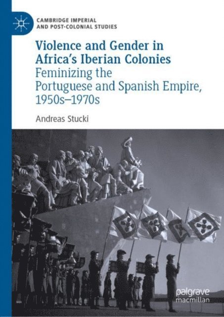 Andreas Stucki - Violence and Gender in Africa's Iberian Colonies, E-bok. Tillgänglighet: Lägg i varukorg