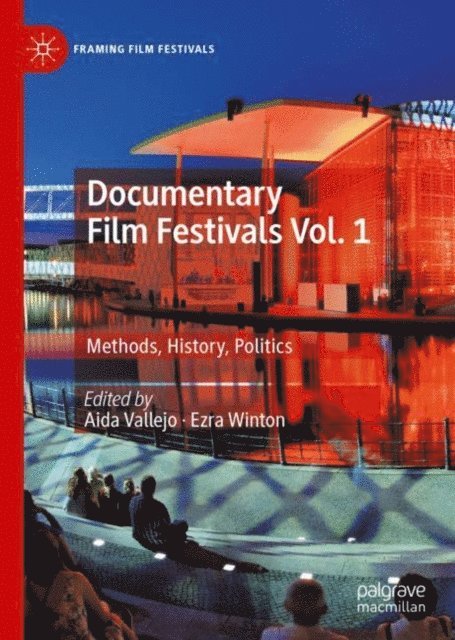 Ezra Winton, Aida Vallejo - Documentary Film Festivals Vol. 1, E-bok