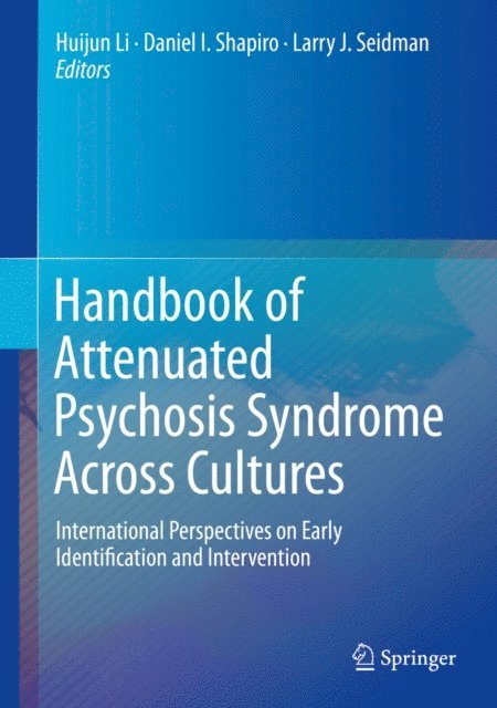 Larry J. Seidman, Daniel I. Shapiro, Huijun Li - Handbook of Attenuated Psychosis Syndrome Across Cultures, E-bok