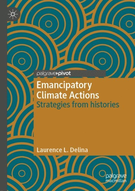 Laurence L. Delina - Emancipatory Climate Actions, E-bok