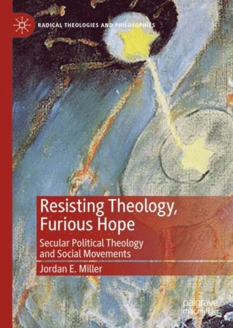 Jordan E. Miller - Resisting Theology, Furious Hope, E-bok