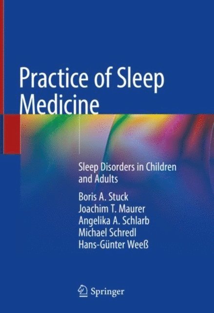 Hans-Gunter Wee, Michael Schredl, Angelika A. Schlarb, Joachim T. Maurer, Boris A. Stuck - Practice of Sleep Medicine, E-bok