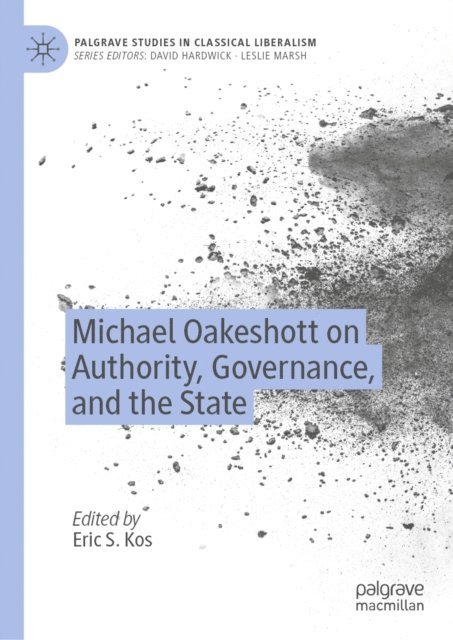 Eric S. Kos - Michael Oakeshott on Authority, Governance, and the State, E-bok
