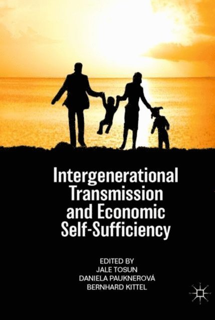 Bernhard Kittel, Daniela Pauknerova, Jale Tosun - Intergenerational Transmission and Economic Self-Sufficiency, E-bok